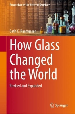 How Glass Changed the World - Seth C. Rasmussen