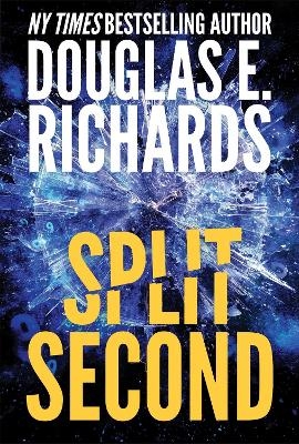 Split Second (Split Second, Book 1) - Douglas E. Richards