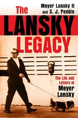 The Lansky Legacy - Meyer Lansky, S. J. Peddie