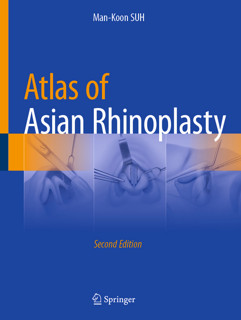 Atlas of Asian Rhinoplasty - Man-Koon Suh