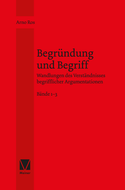 Begr&uuml;ndung und Begriff - Arno Ros