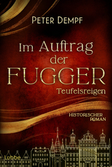 Im Auftrag der Fugger - Teufelsreigen - Peter Dempf