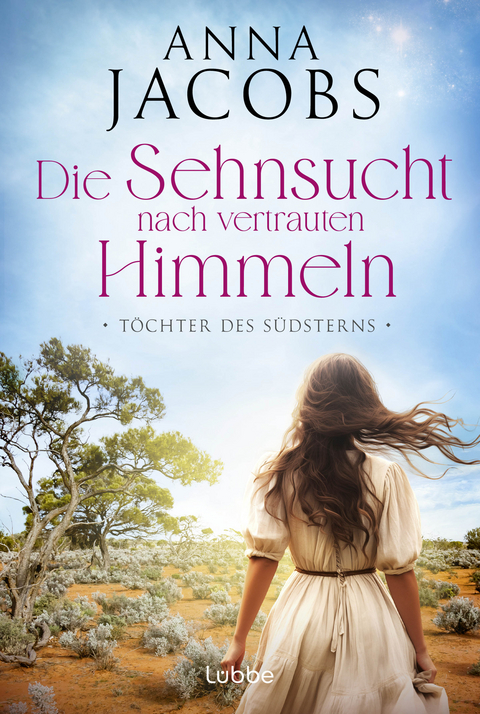 T&ouml;chter des S&uuml;dsterns - Die Sehnsucht nach vertrauten Himmeln - Anna Jacobs