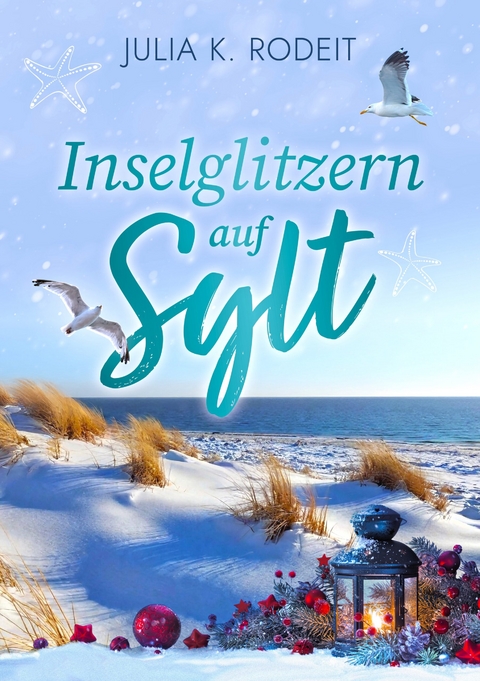 Inselglitzern auf Sylt - Julia K. Rodeit