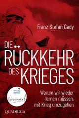 Die Rückkehr des Krieges - Franz-Stefan Gady