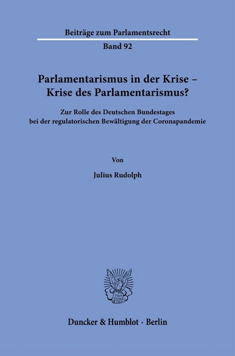 Parlamentarismus in der Krise &ndash; Krise des Parlamentarismus? - Julius Rudolph