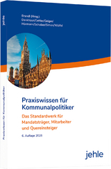 Praxiswissen für Kommunalpolitiker - Denkhaus, Wolfgang; Geiger, Klaus; Wölfel, Roland; Hörmann, Christian; Simon, Matthias; Gehler, Andrea; Schober, Wilfried; Brandl, Uwe