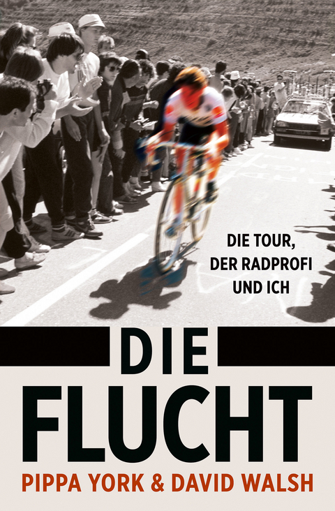 Die Flucht: Die Tour, der Radprofi und ich - Pippa York, David Walsh