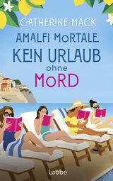 Amalfi Mortale. Kein Urlaub ohne Mord - Catherine Mack
