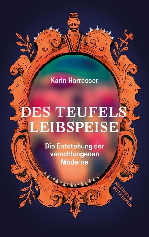 Des Teufels Leibspeise - Karin Harrasser