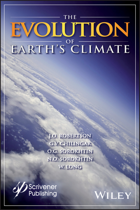 The Evolution of Earth's Climate - J. O. Robertson, G. V. Chilingar, O. G. Sorokhtin, N. O. Sorokhtin, W. Long