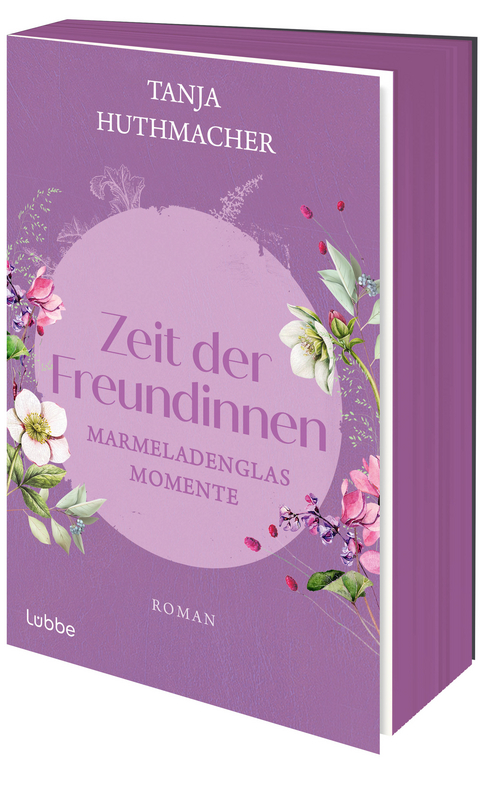 Zeit der Freundinnen - Tanja Huthmacher