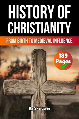 The History of Christianity - Auke de Haan