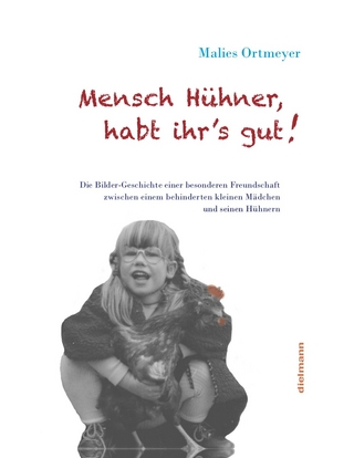 Mensch Hühner, habt Ihr’s gut