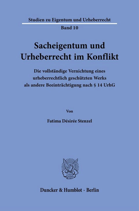 Sacheigentum und Urheberrecht im Konflikt - Fatima D&eacute;sir&eacute;e Stenzel