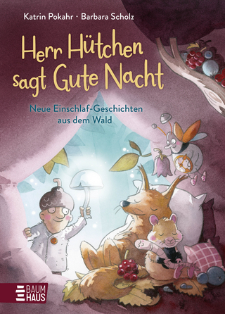 Herr Hütchen sagt Gute Nacht - Neue Einschlaf-Geschichten aus dem Wald