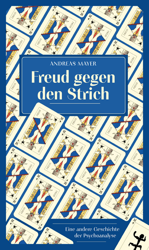 Freud gegen den Strich - Andreas Mayer