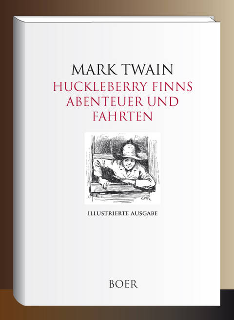 Huckleberry Finns Abenteuer und Fahrten - Twain Mark