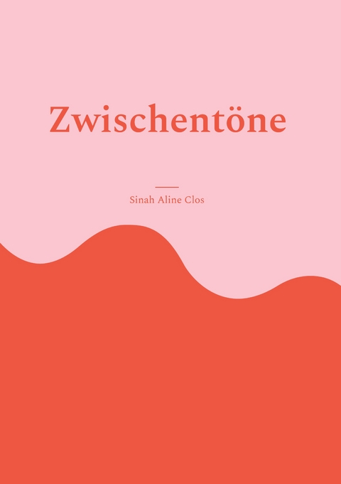 Zwischent&ouml;ne - Sinah Aline Clos