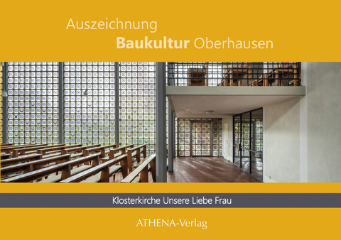 Auszeichnung Baukultur Oberhausen: Klosterkirche Unsere Liebe Frau - Tanja Bohnenkamp, Alexandra Apfelbaum