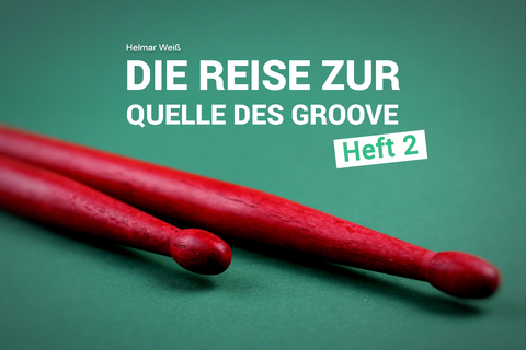 Die Reise zur Quelle des Groove &ndash; Band 2 - Helmar Wei&szlig;