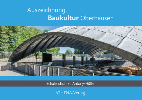 Auszeichnung Baukultur Oberhausen: Schalendach St. Antony-H&uuml;tte - Kristina Mletzko