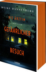 Die &Auml;rztin &ndash; Gef&auml;hrlicher Besuch - Meike Dannenberg