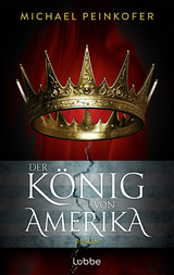 Der K&ouml;nig von Amerika - Michael Peinkofer