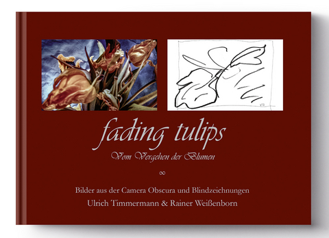 Fading Tulips - Ulrich Timmermann, Rainer Weißenborn