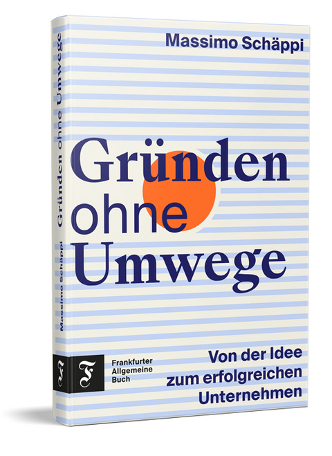 Gr&uuml;nden ohne Umwege - Massimo Sch&auml;ppi