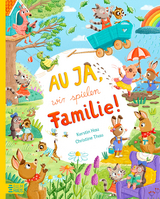 Au ja, wir spielen Familie! - Kerstin Hau
