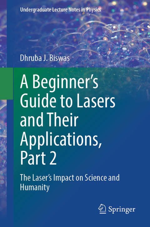 A Beginner’s Guide to Lasers and Their Applications, Part 2 - Dhruba J. Biswas