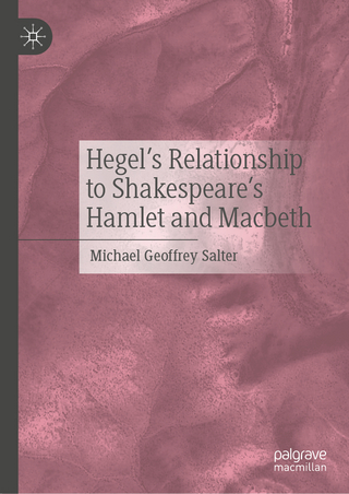 Hegel's Relationship to Shakespeare's Hamlet and Macbeth