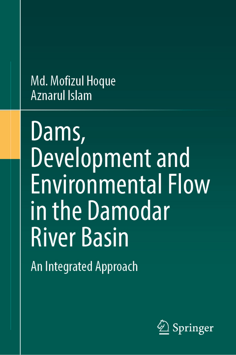 Dams, Development and Environmental Flow in the Damodar River Basin - Md. Mofizul Hoque, Aznarul Islam