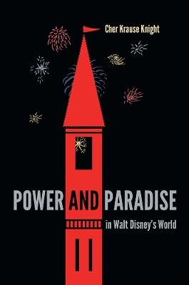 Power and Paradise in Walt Disney's World