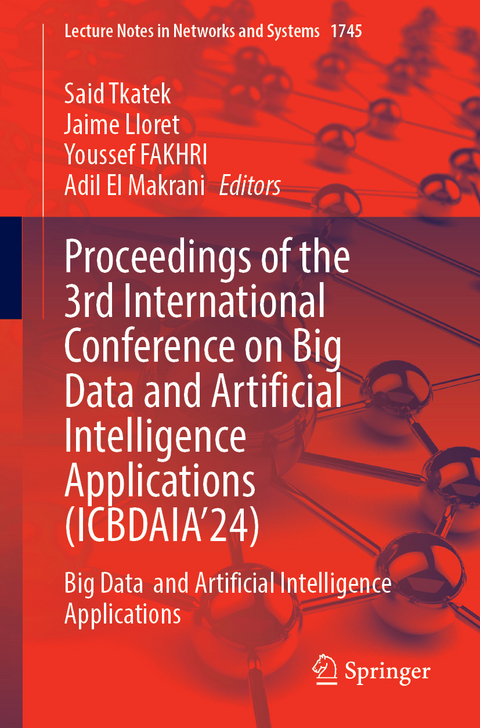 Proceedings of the 3rd International Conference on Big Data and Artificial Intelligence Applications (ICBDAIA’24) - 