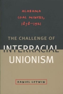 The Challenge of Interracial Unionism