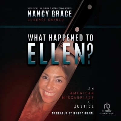 What Happened to Ellen? - Benee Knauer, Nancy Grace