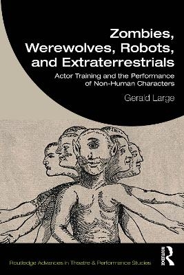 Zombies, Werewolves, Robots, and Extraterrestrials - Gerald Large