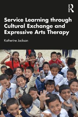 Service Learning through Cultural Exchange and Expressive Arts Therapy
