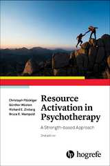 Resource Activation in Psychotherapy - Fluckiger, Christoph; Wusten, Gunther; Zinbarg, Richard E.; Wampold, Bruce E.