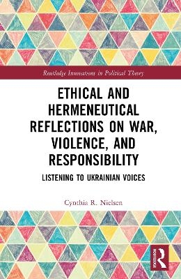 Ethical and Hermeneutical Reflections on War, Violence, and Responsibility - Cynthia R. Nielsen