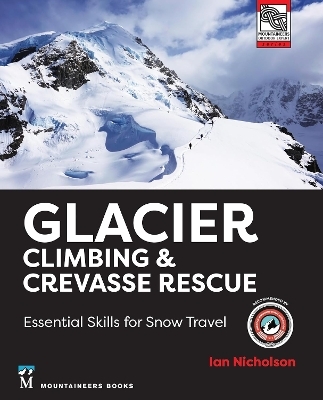 Glacier Climbing & Crevasse Rescue - Ian Nicholson