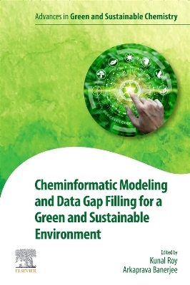 Cheminformatic Modeling and Data Gap Filling for a Green and Sustainable Environment