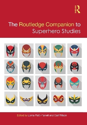 The Routledge Companion to Superhero Studies - 
