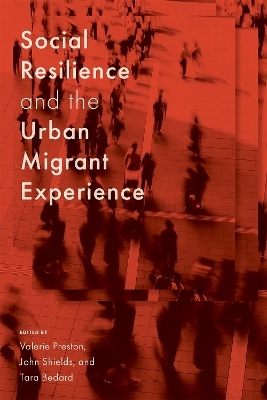 Social Resilience and the Urban Migrant Experience - 