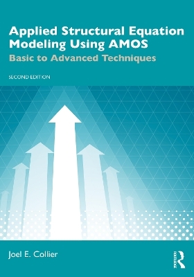 Applied Structural Equation Modeling Using AMOS - Joel E. Collier