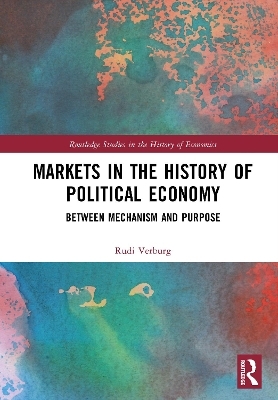 Markets in the History of Political Economy - Rudi Verburg