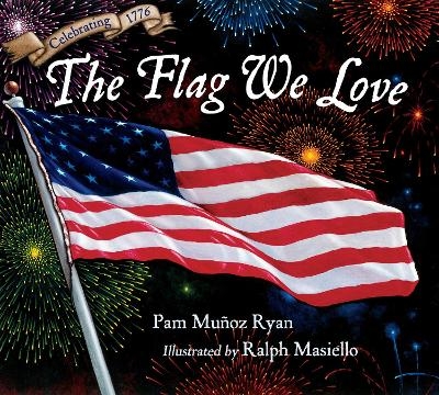 The Flag We Love - Pam Munoz Ryan, Ralph Masiello