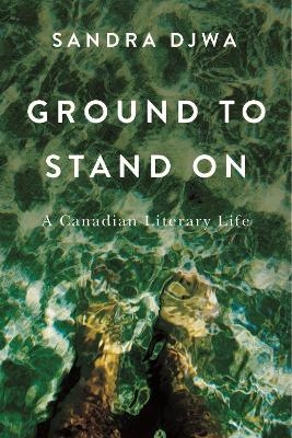 Ground to Stand on - Sandra Djwa
